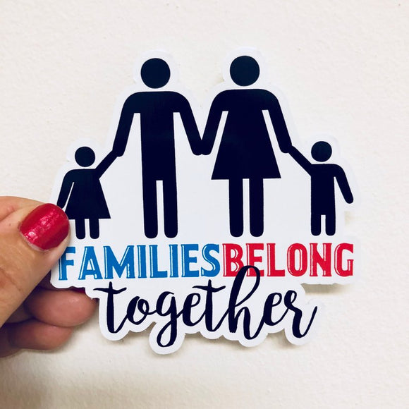 families belong together sticker