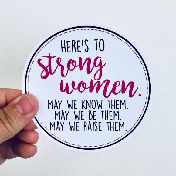 here's to strong women sticker