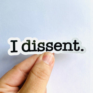 I dissent diecut sticker