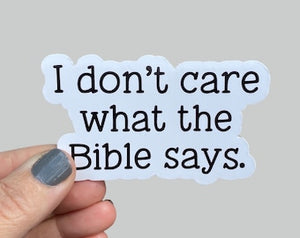 I don’t care what the bible says sticker