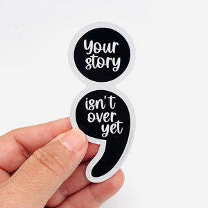 your story isn't over yet sticker