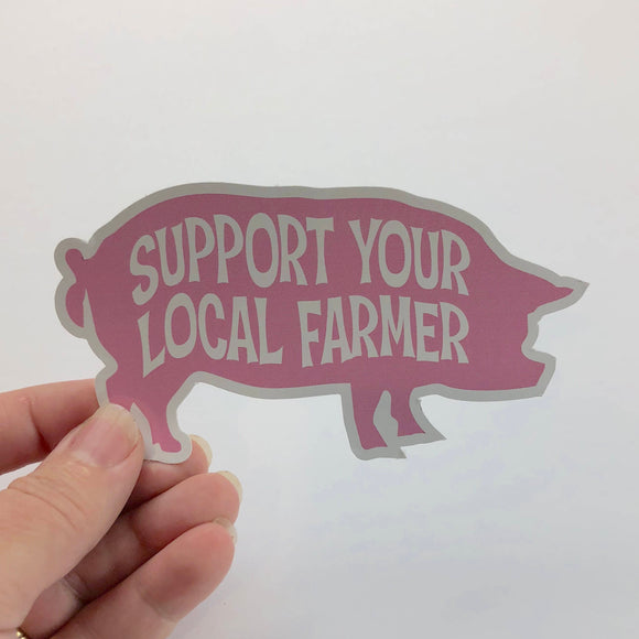 support your local farmers PIG sticker