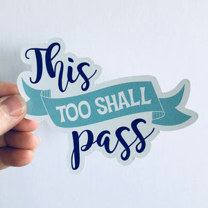 this too shall pass sticker