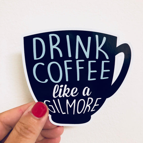 drink coffee like a gilmore sticker