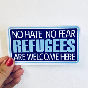 no hate no fear refugees are welcome here sticker