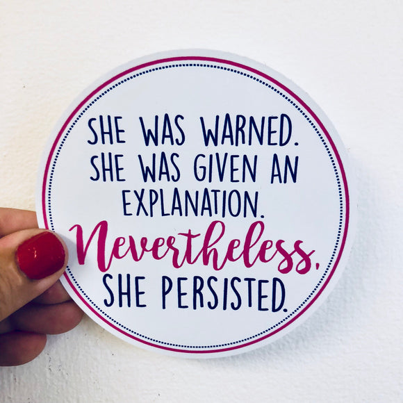 she was warned, nevertheless she persisted sticker