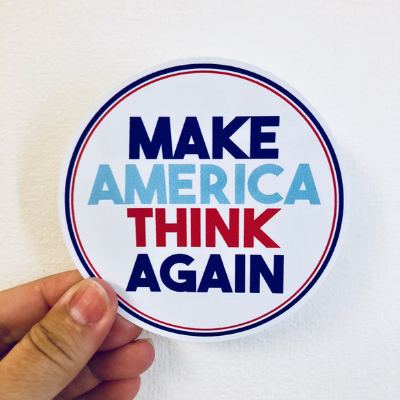 make America think again sticker