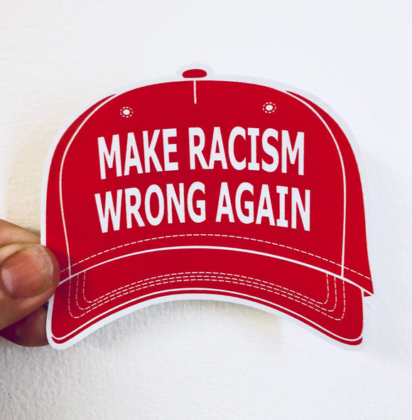 make racism wrong again sticker