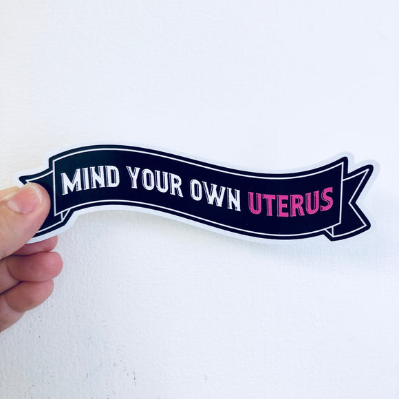 mind your own uterus banner sticker