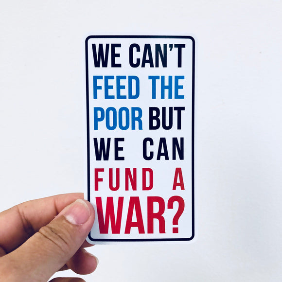we can't feed the poor sticker