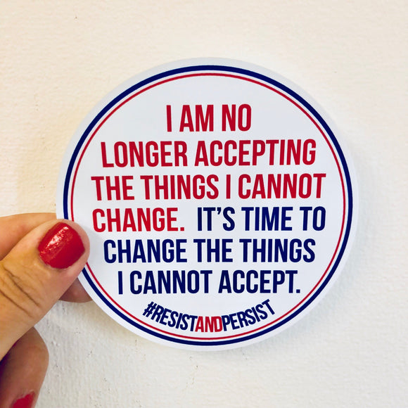 I am changing things I cannot accept sticker