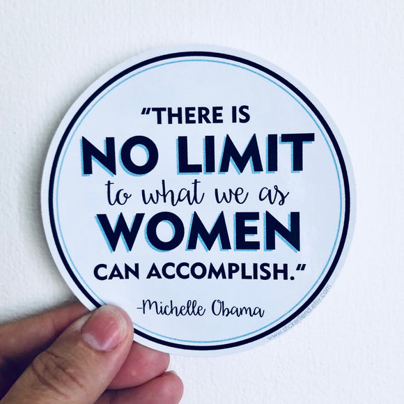 there is no limit to what we as women can accomplish First Lady quote sticker