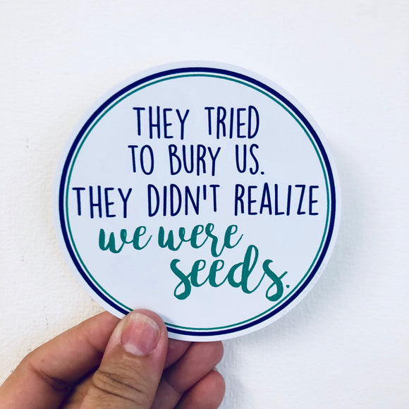 they tried to bury us Mexican proverb sticker