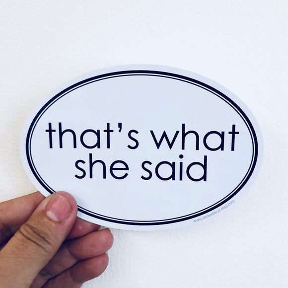 that's what she said sticker