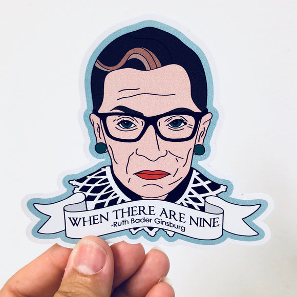 When there are nine Ruth Bader Ginsburg sticker