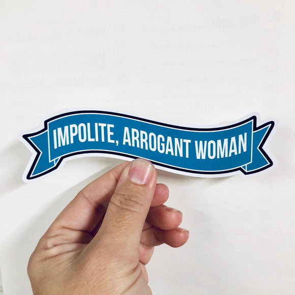 inpolite, arrogant woman banner sticker