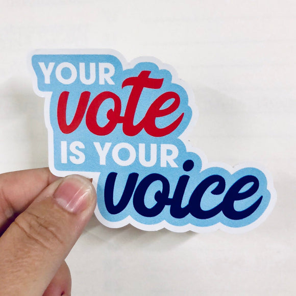Your vote is your voice sticker
