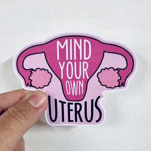 Mind your own uterus sticker