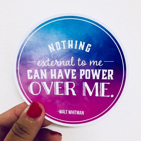 nothing external to me can have power over me sticker