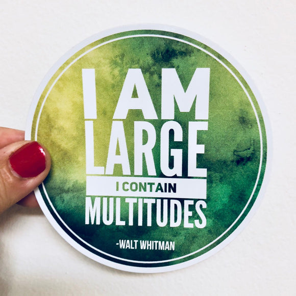 I am large I contain multitudes sticker