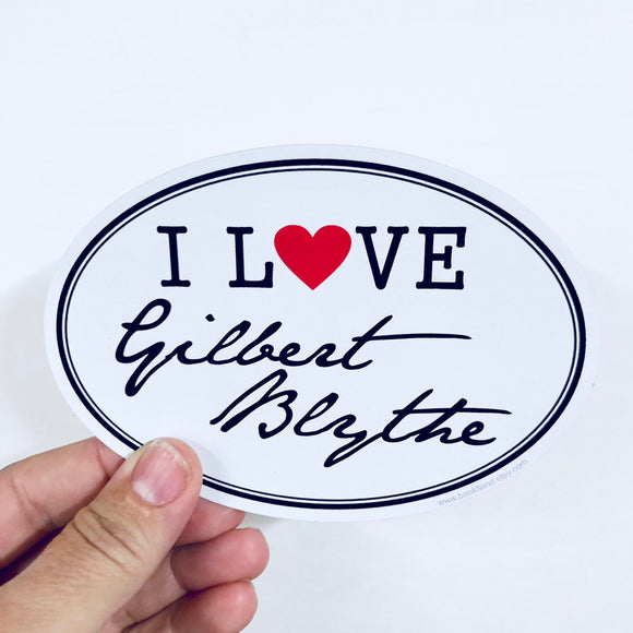 I love Gilbert Blythe sticker