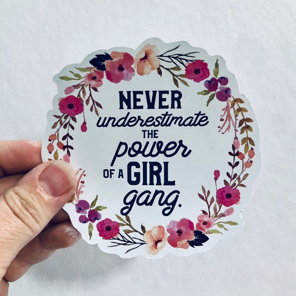 never underestimate the power of a girl gang sticker