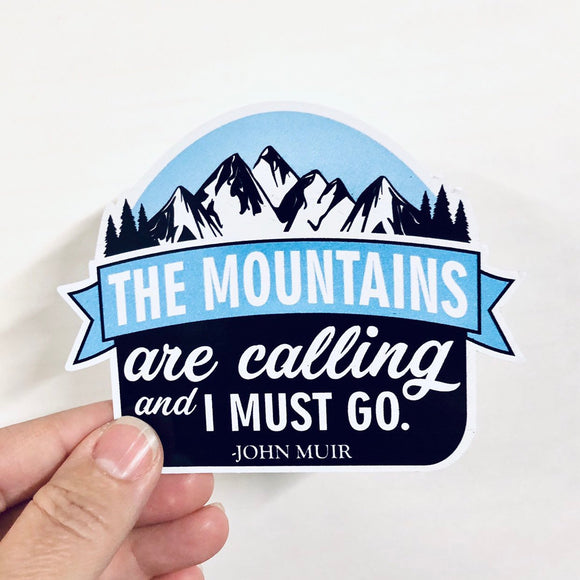 The mountains are calling and I must go sticker