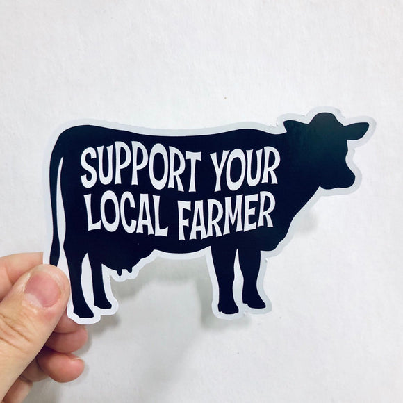 support your local cow farmers sticker
