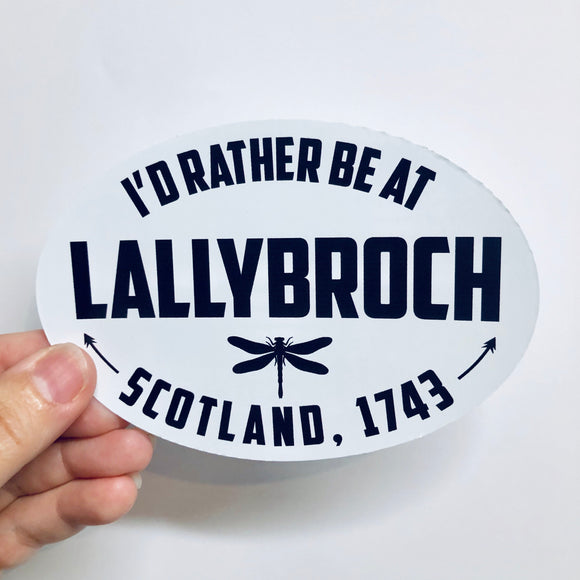 I’d rather be at Lallybroch Scotland sticker