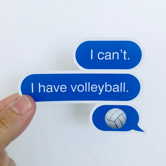 I can't, I have volleyball sticker