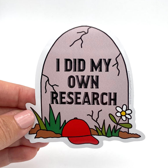 I did my own research sticker