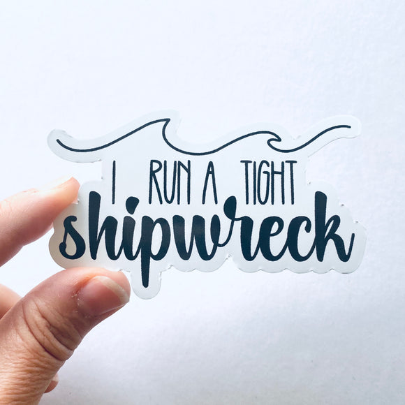 I run a tight shipwreck sticker