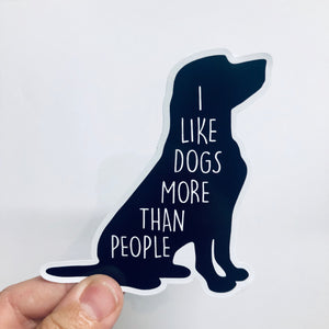 I like dogs more than people sticker