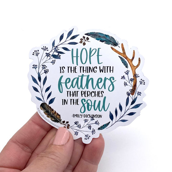 Hope is the thing with feathers sticker