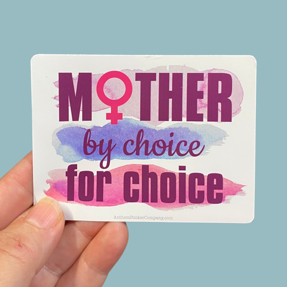 Mother by choice for choice sticker