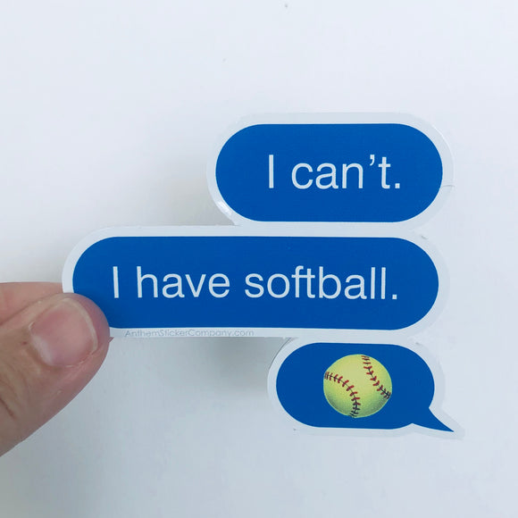 I can't, I have softball sticker