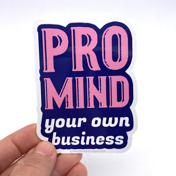Pro mind your own business sticker