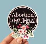 Abortion is healthcare floral sticker