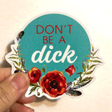Don’t be a dick sticker