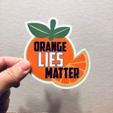 orange lies matter sticker