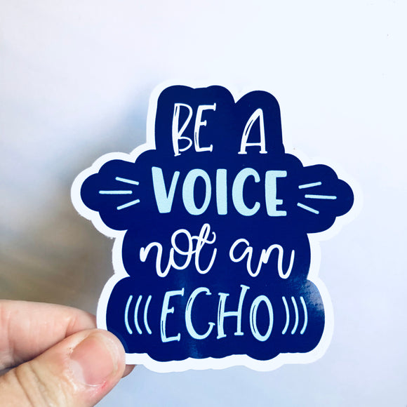 be a voice, not an echo sticker