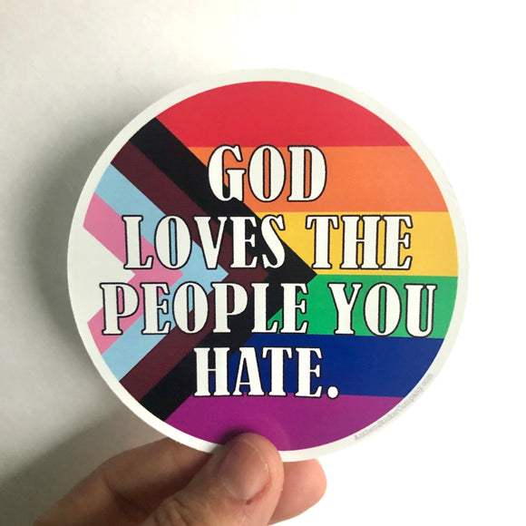 god loves the people you hate sticker