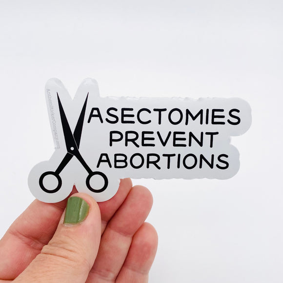 Vasectomies prevent abortions sticker