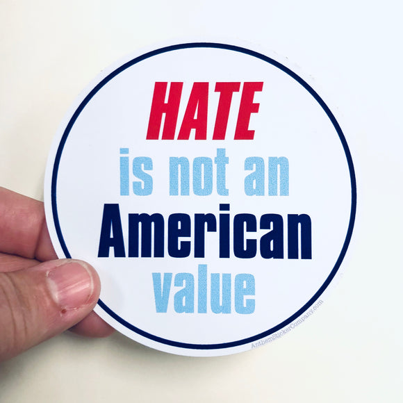 hate is not an American value sticker