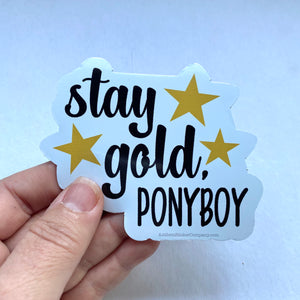 Stay gold, ponyboy sticker