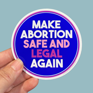 Make abortion safe and legal again sticker