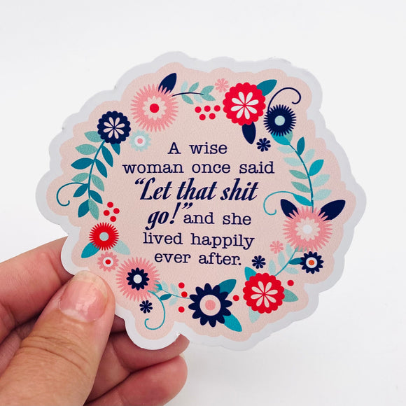 A wise woman once said sticker