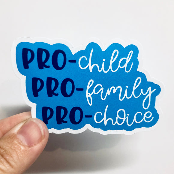pro child, pro family, pro choice sticker