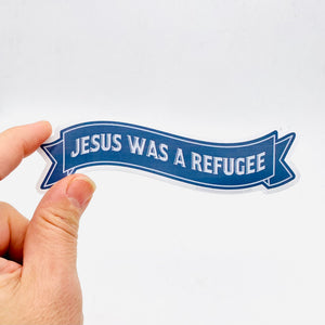 Jesus was a refugee banner sticker