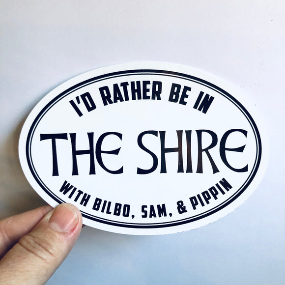 I'd rather be in the Shire sticker